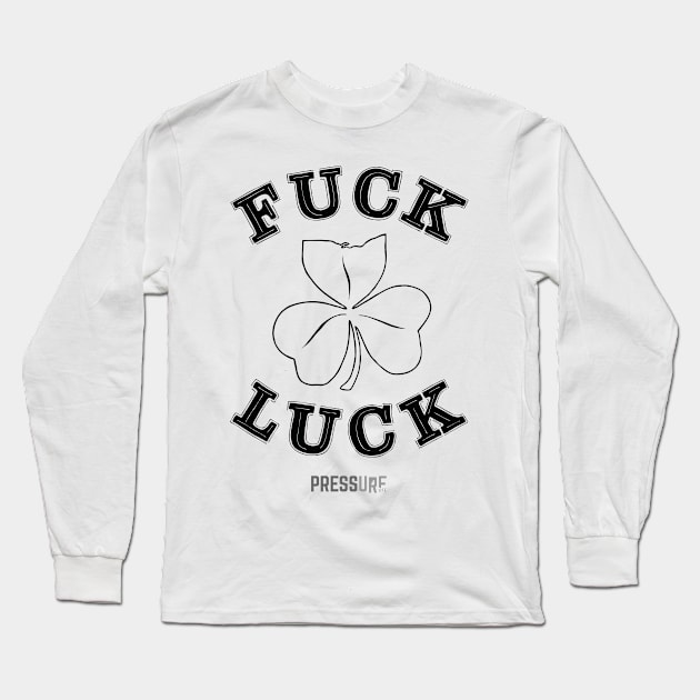 F Luck Black Long Sleeve T-Shirt by pressurelife